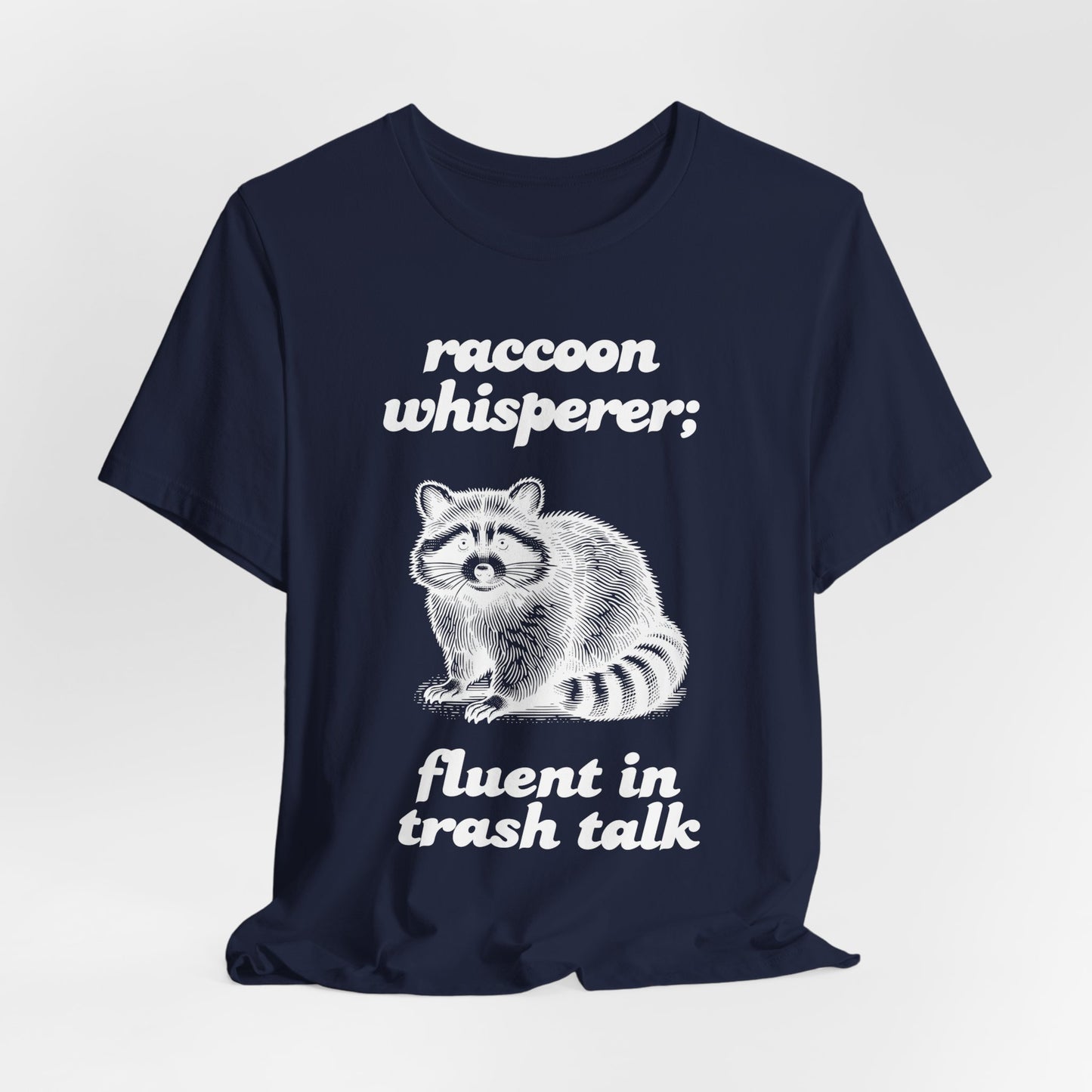 Raccoon Whisperer T-Shirt – Fluent in Trash Talk | Funny Animal Graphic Tee - Scripted Expression