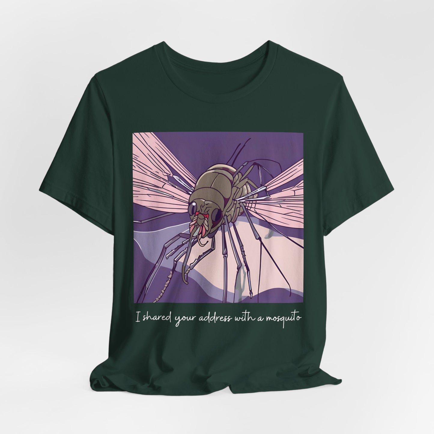 Funny Mosquito Unisex Tee - 'I Have Shared Your Address with a Mosquito' - Scripted Expression