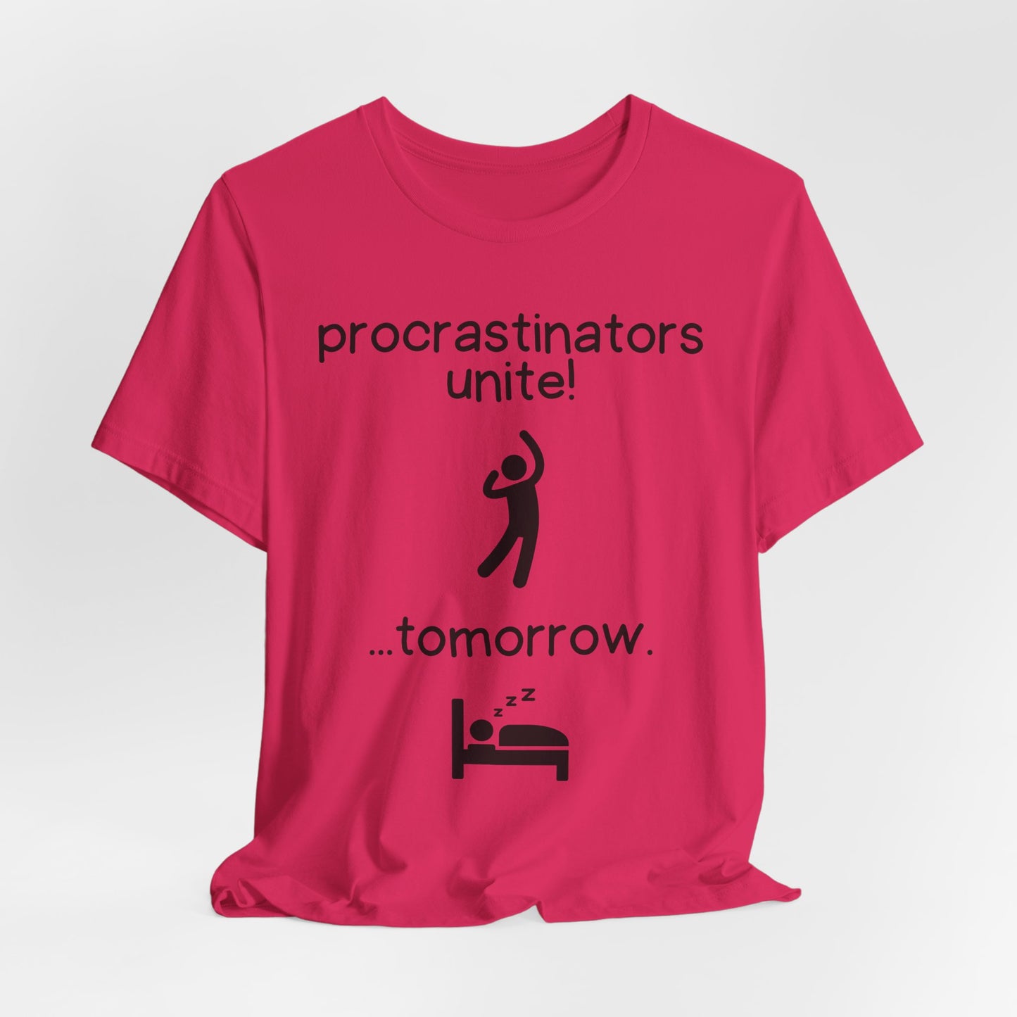 Procrastinators Unite Tomorrow – Funny Lazy Humor T-Shirt | Relatable Sleep Meme Tee