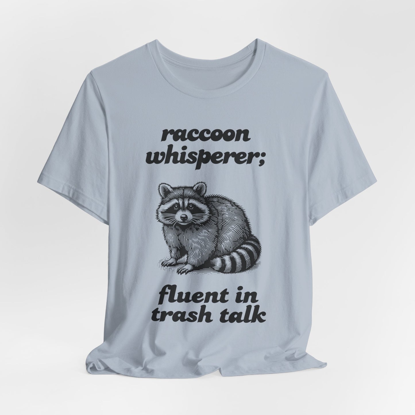 Raccoon Whisperer T-Shirt – Fluent in Trash Talk | Funny Animal Graphic Tee - Scripted Expression