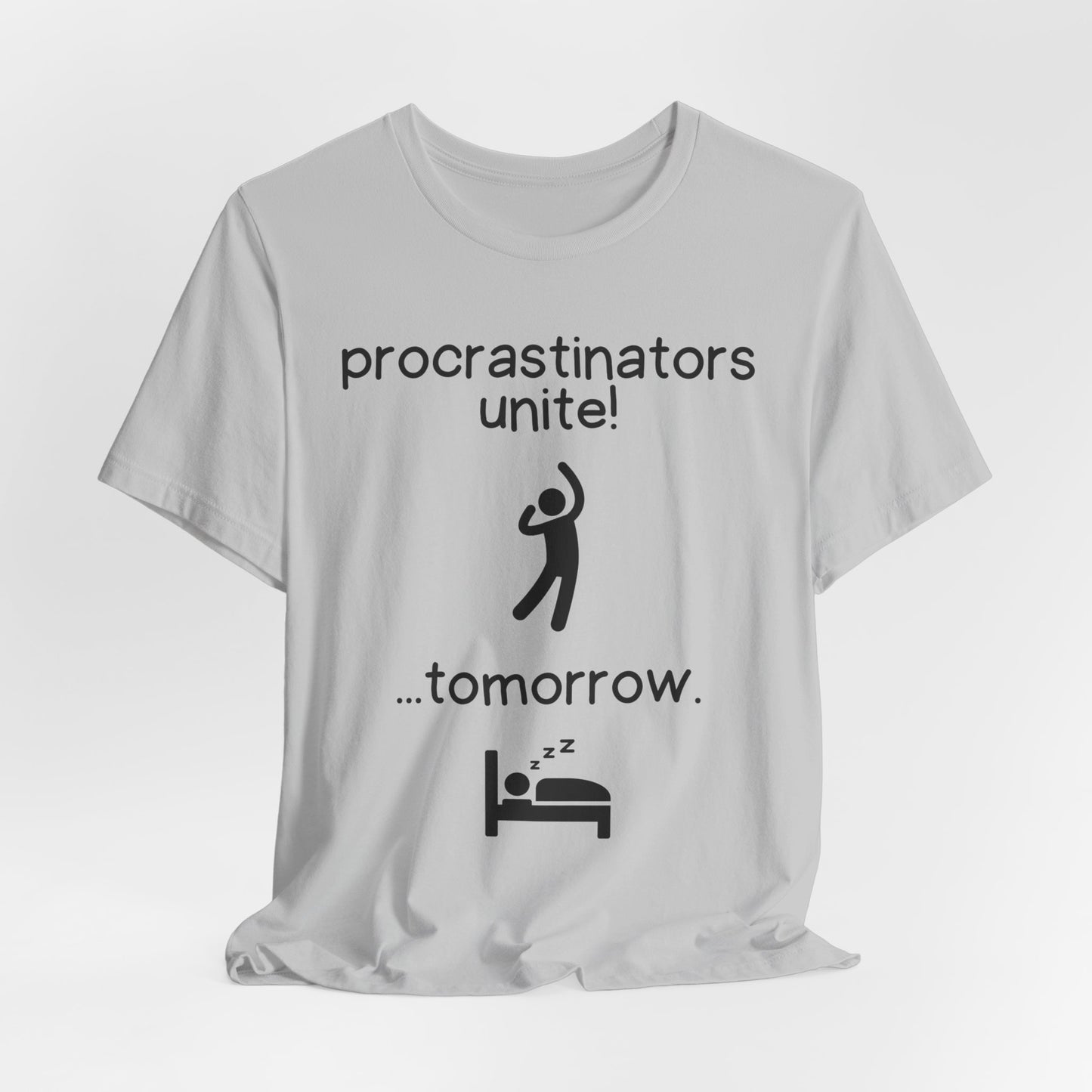 Procrastinators Unite Tomorrow – Funny Lazy Humor T-Shirt | Relatable Sleep Meme Tee