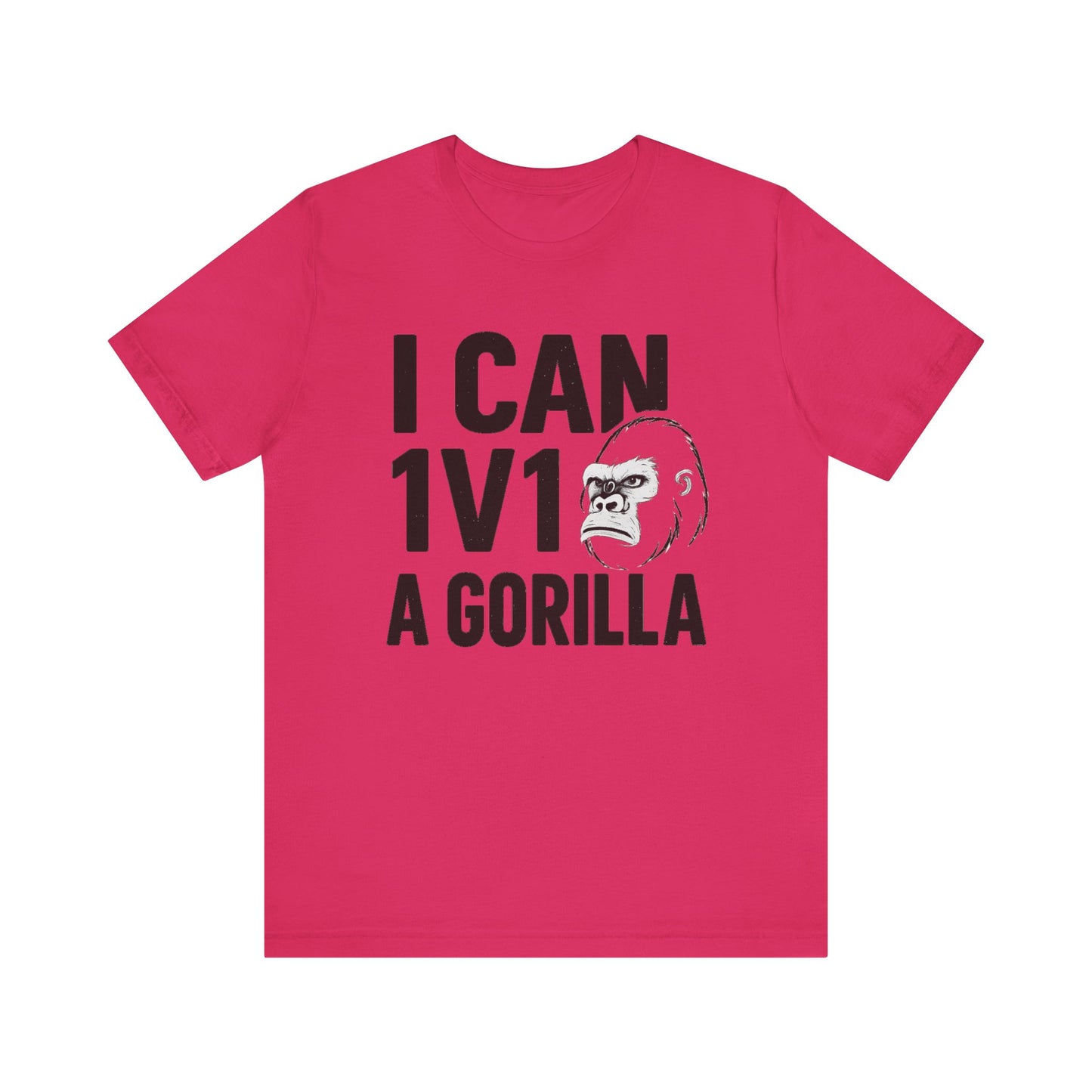 I Can 1v1 a Gorilla – Unisex T Shirt