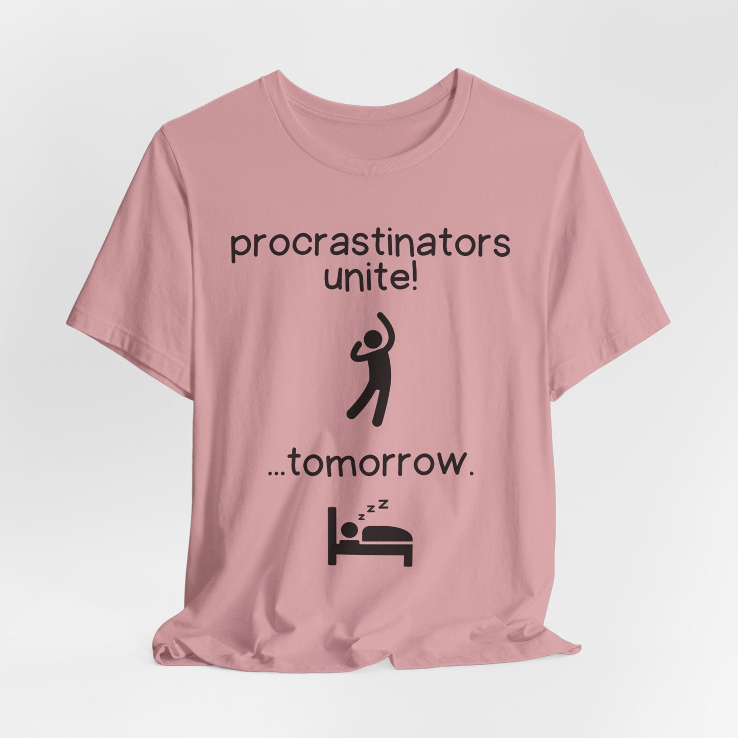 Procrastinators Unite Tomorrow – Funny Lazy Humor T-Shirt | Relatable Sleep Meme Tee