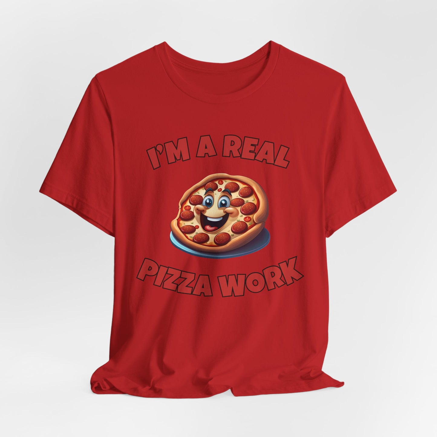 I’m a Real Pizza Work – Funny Pizza Pun T-Shirt | Foodie Humor Tee - Scripted Expression