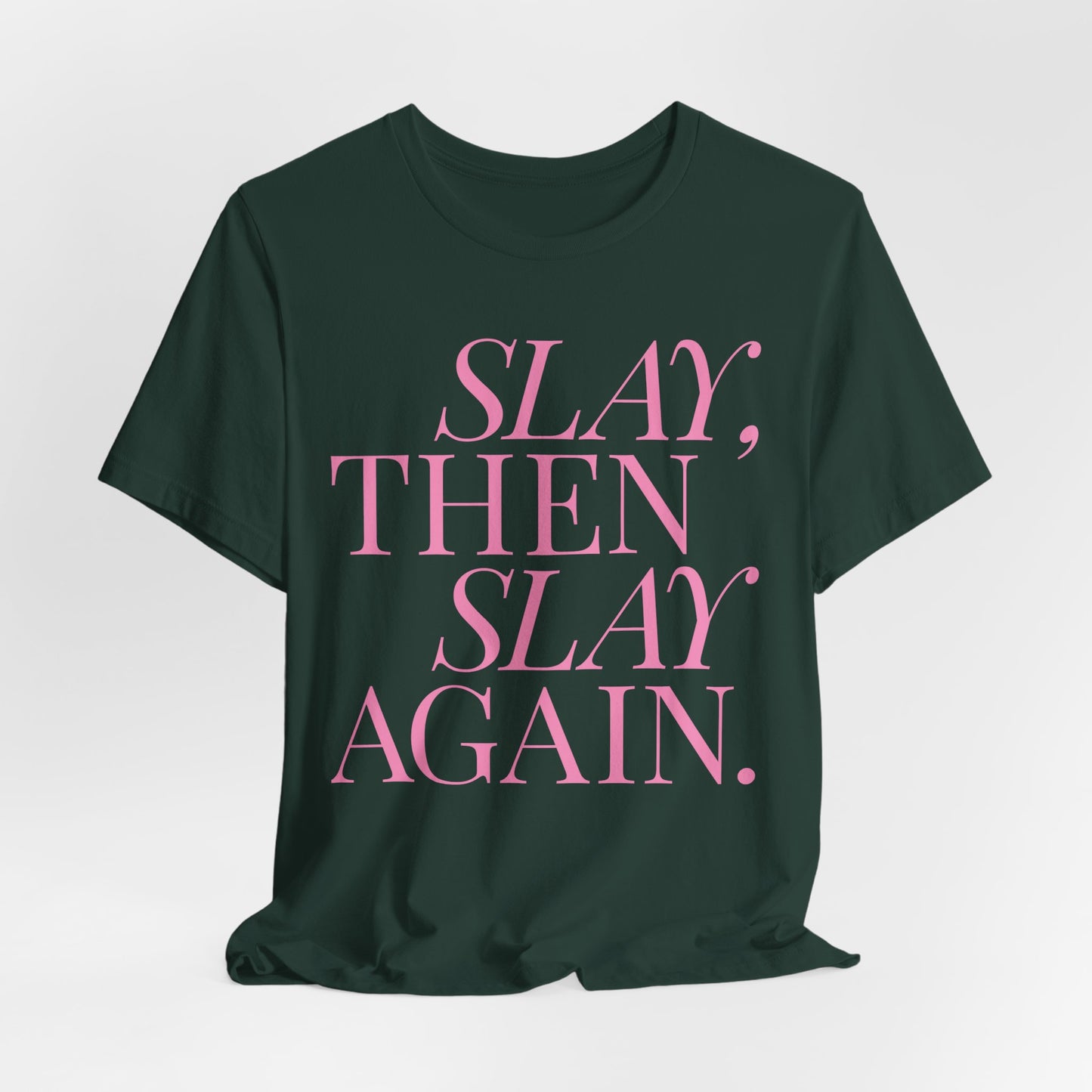 Slay Then Slay Again – Bold Empowerment Statement T-Shirt | Red Typography Tee - Scripted Expression