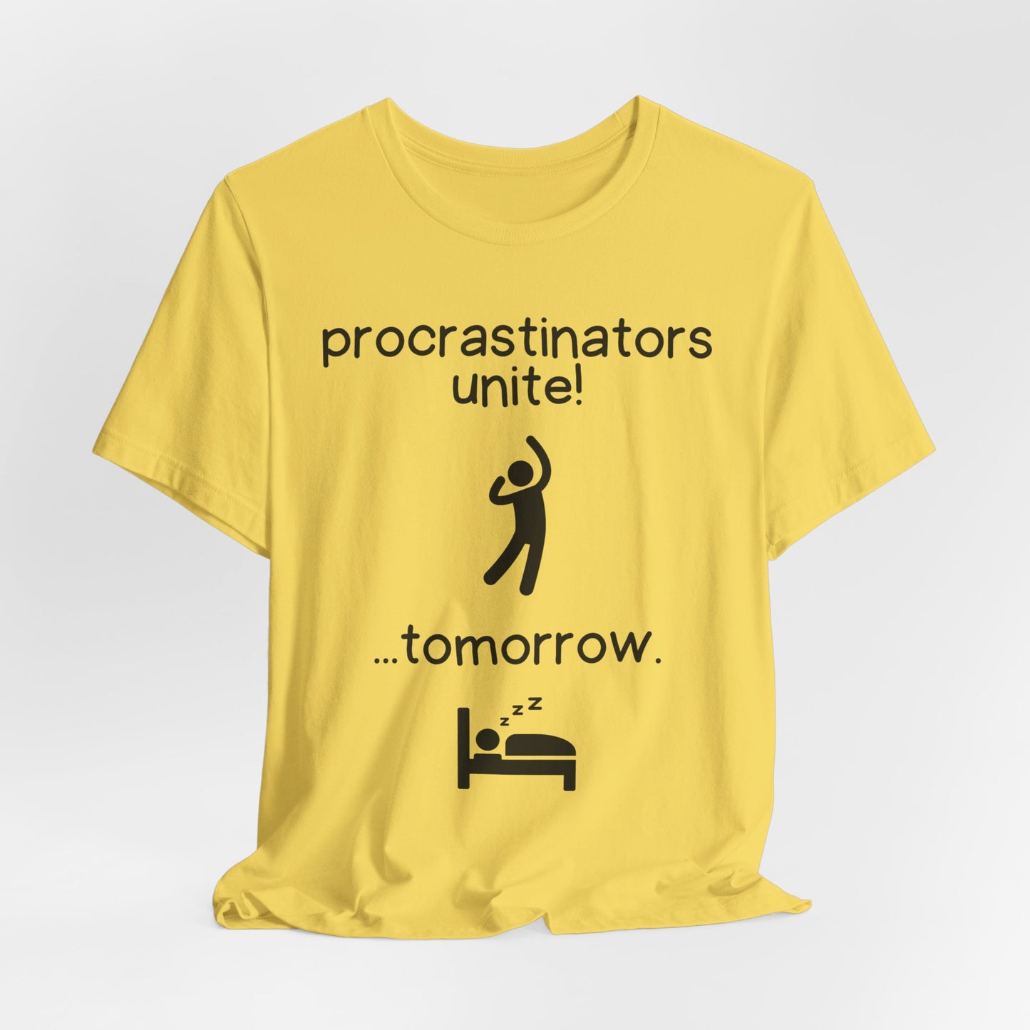 Procrastinators Unite Tomorrow – Funny Lazy Humor T-Shirt | Relatable Sleep Meme Tee