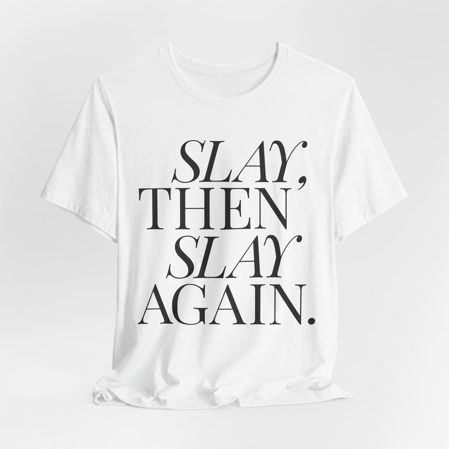 Slay Tshirt