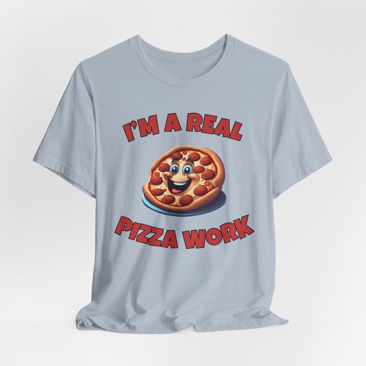 I’m a Real Pizza Work – Funny Pizza Pun T-Shirt | Foodie Humor Tee - Scripted Expression