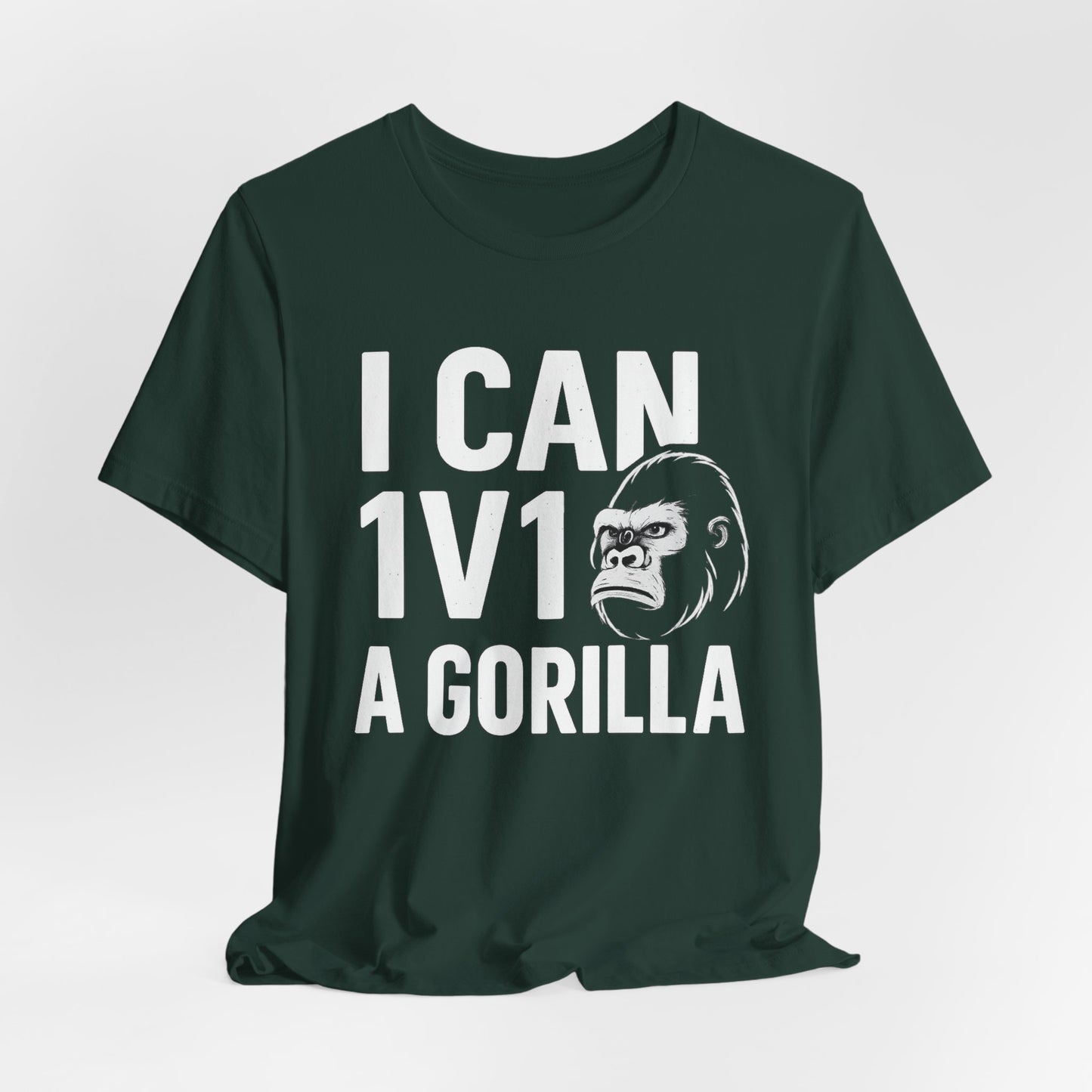 I Can 1v1 a Gorilla – Unisex T Shirt