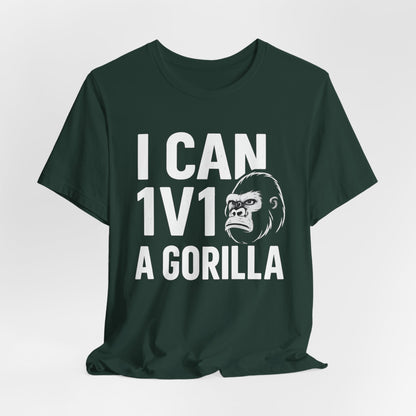 I Can 1v1 a Gorilla – Unisex T Shirt