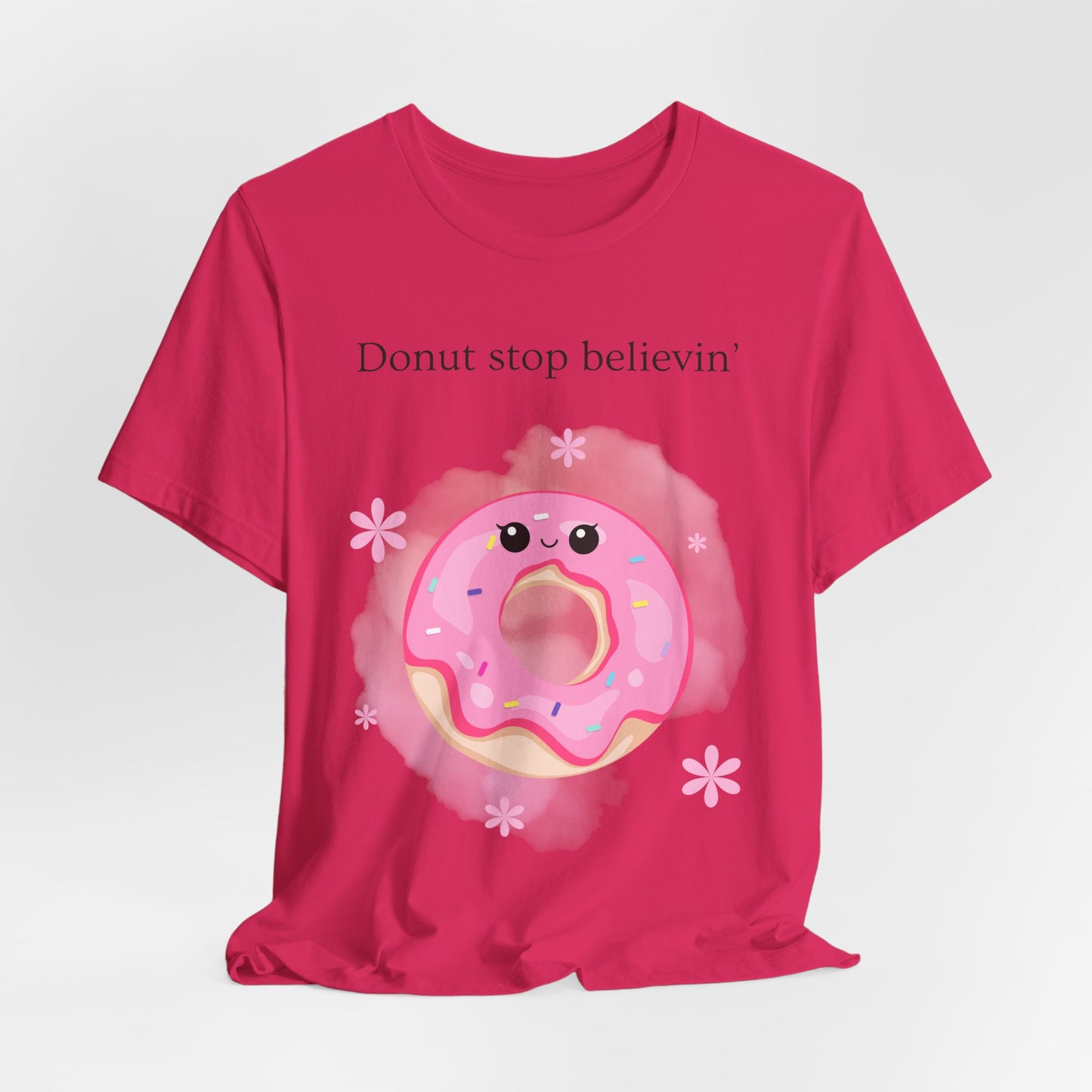 Donut Stop Believin’ – Cute Donut Pun T-Shirt | Kawaii Food Humor Tee - Scripted Expression
