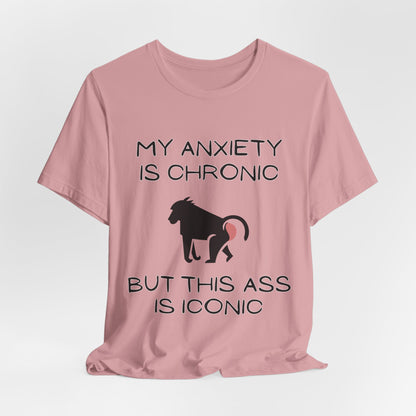 My Anxiety is Chronic - Unisex Tshirt