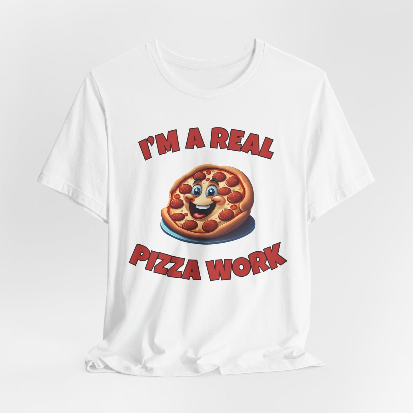 I’m a Real Pizza Work – Funny Pizza Pun T-Shirt | Foodie Humor Tee - Scripted Expression