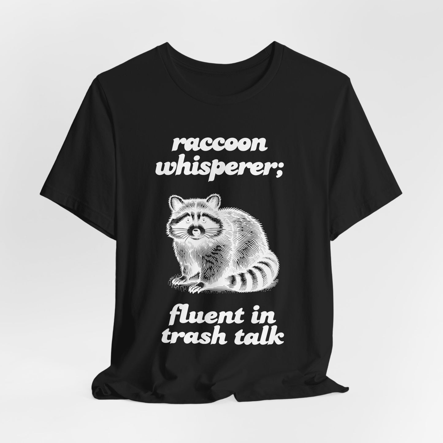 Raccoon Whisperer T-Shirt – Fluent in Trash Talk | Funny Animal Graphic Tee - Scripted Expression