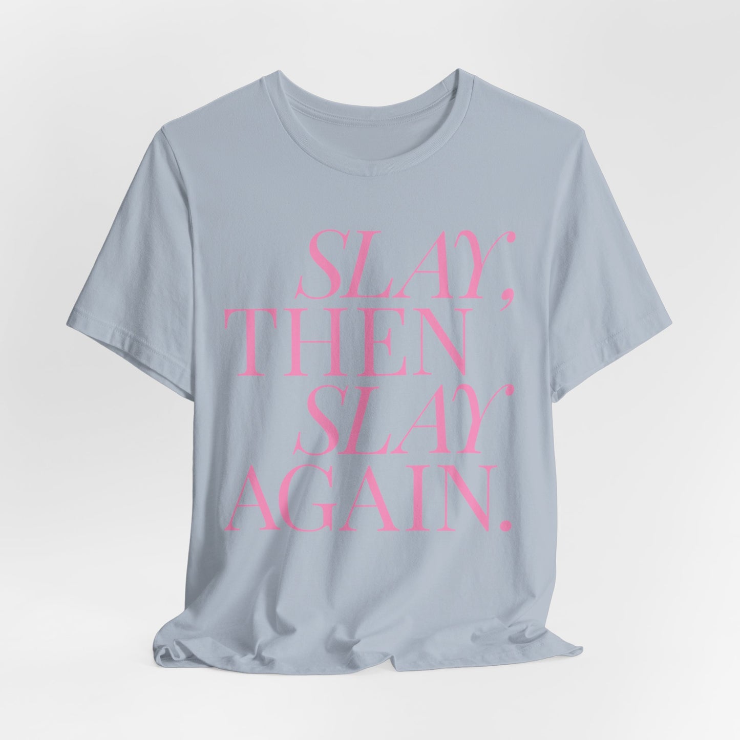 Slay Then Slay Again – Bold Empowerment Statement T-Shirt | Red Typography Tee - Scripted Expression