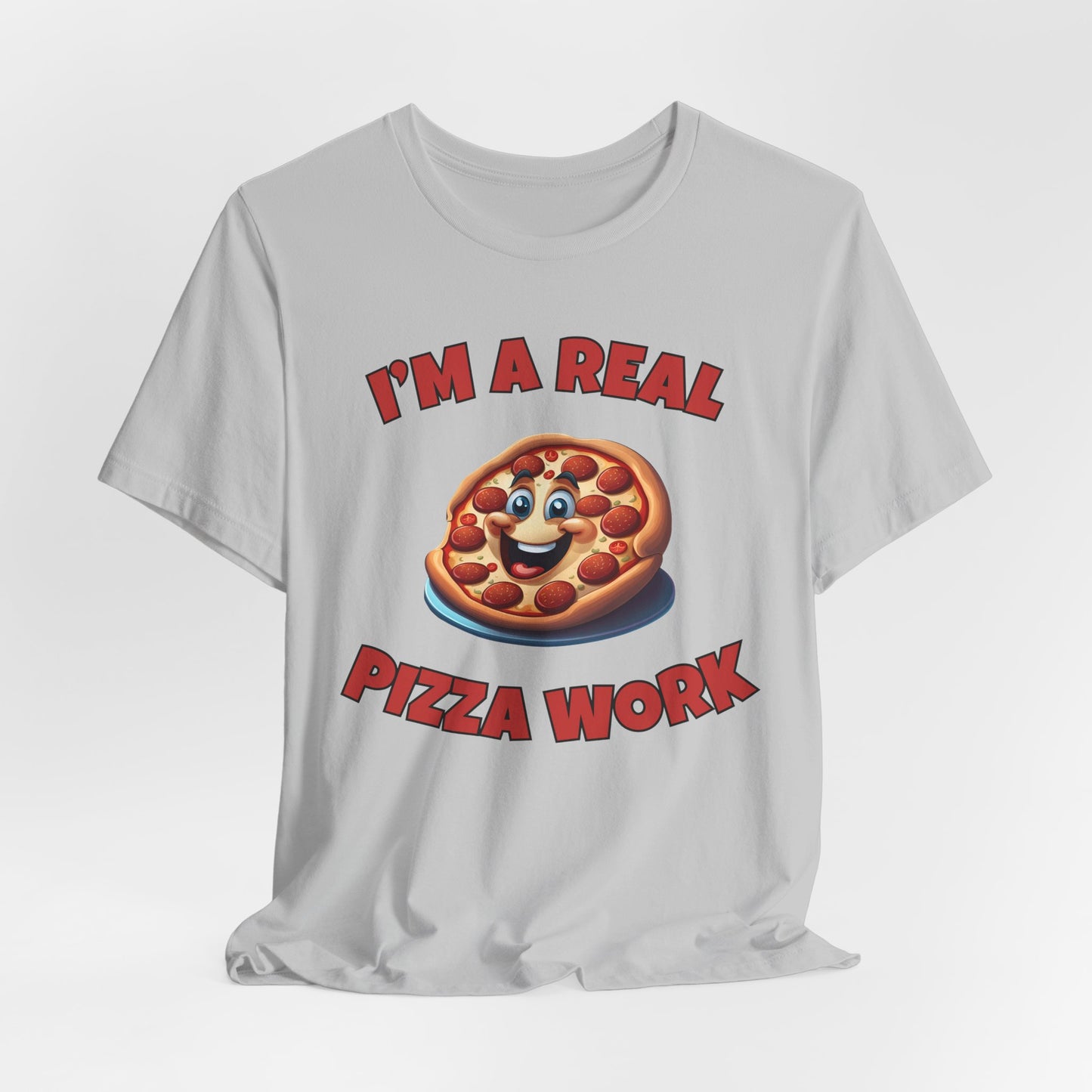 I’m a Real Pizza Work – Funny Pizza Pun T-Shirt | Foodie Humor Tee - Scripted Expression