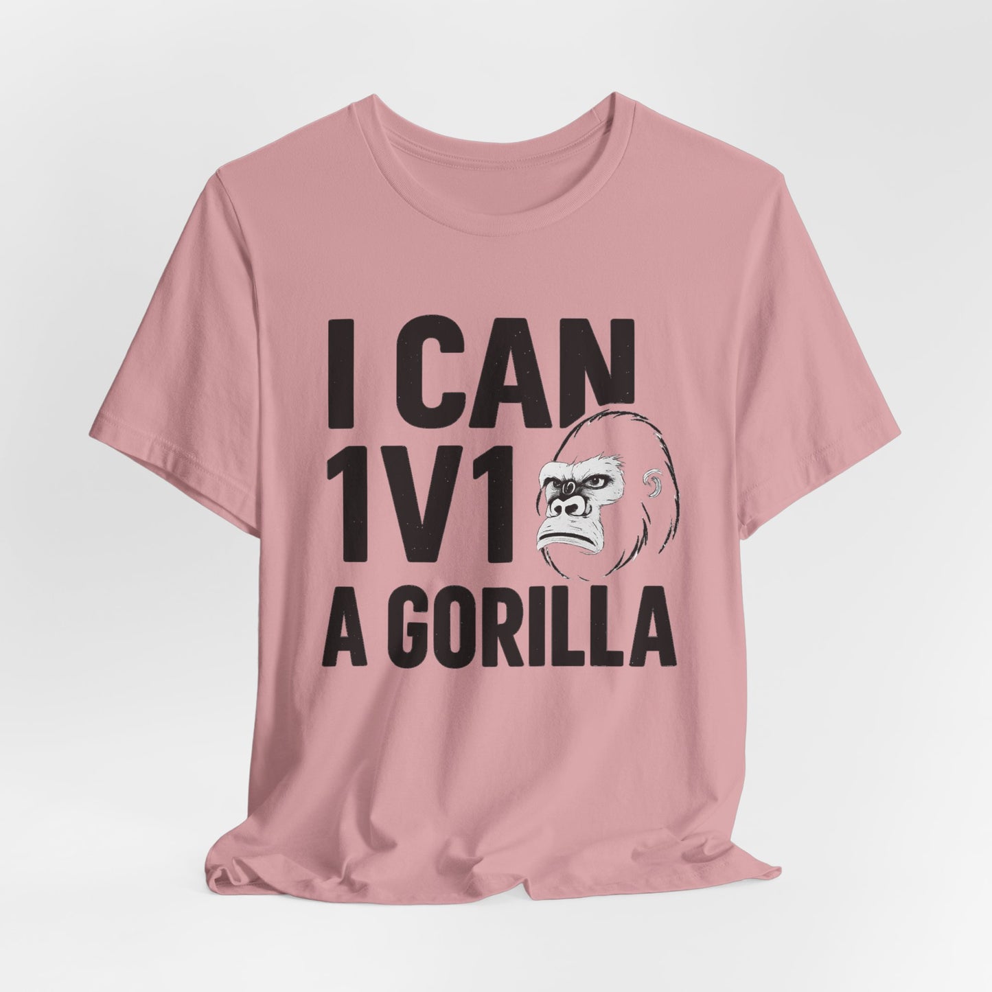 I Can 1v1 a Gorilla – Unisex T Shirt