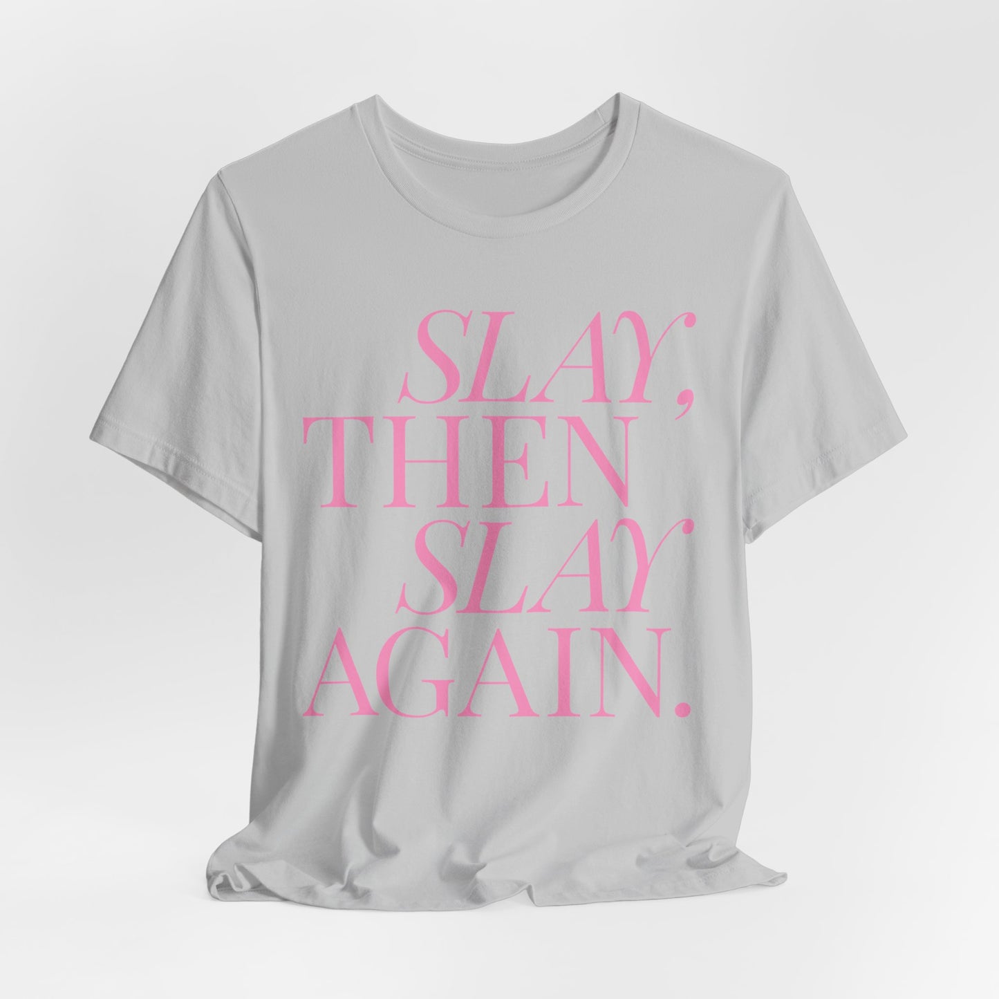 Slay Then Slay Again – Bold Empowerment Statement T-Shirt | Red Typography Tee - Scripted Expression