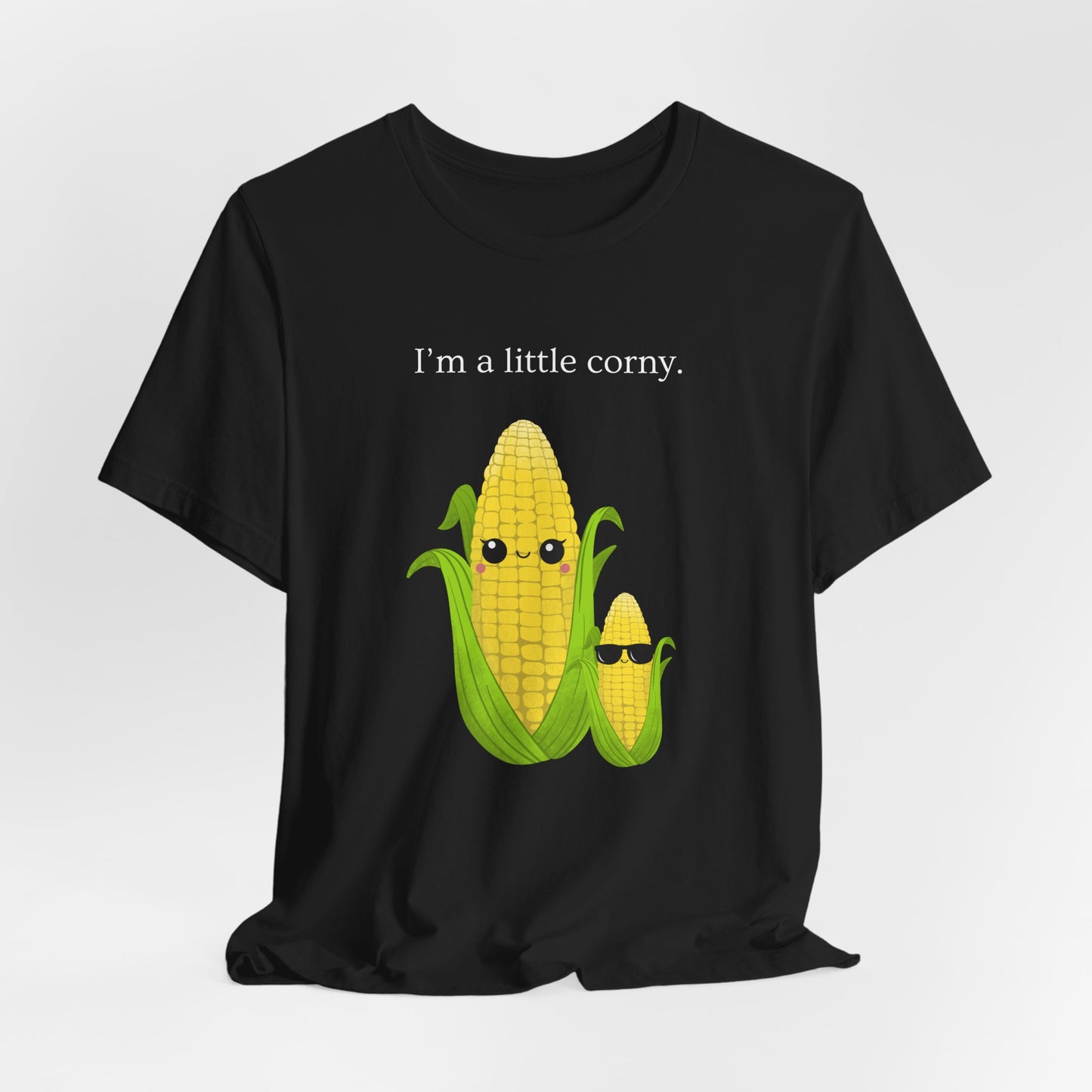 Corn Tshirt I am a little corny Unisex