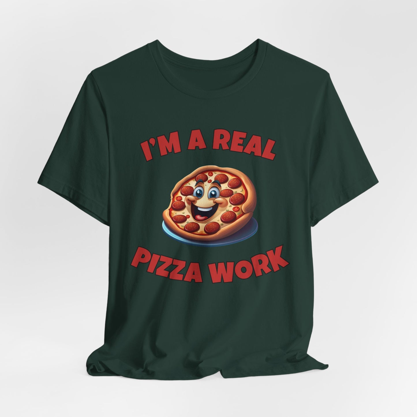 I’m a Real Pizza Work – Funny Pizza Pun T-Shirt | Foodie Humor Tee - Scripted Expression