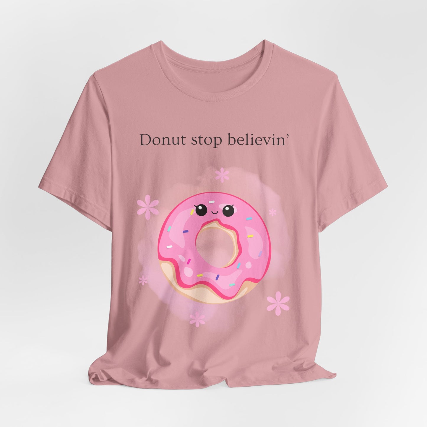 Donut Stop Believin’ – Cute Donut Pun T-Shirt | Kawaii Food Humor Tee - Scripted Expression