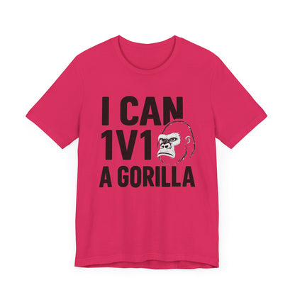 I Can 1v1 a Gorilla – Unisex T Shirt