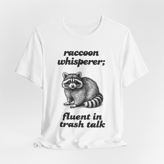 Raccoon Whisperer T-Shirt – Fluent in Trash Talk | Funny Animal Graphic Tee - Scripted Expression