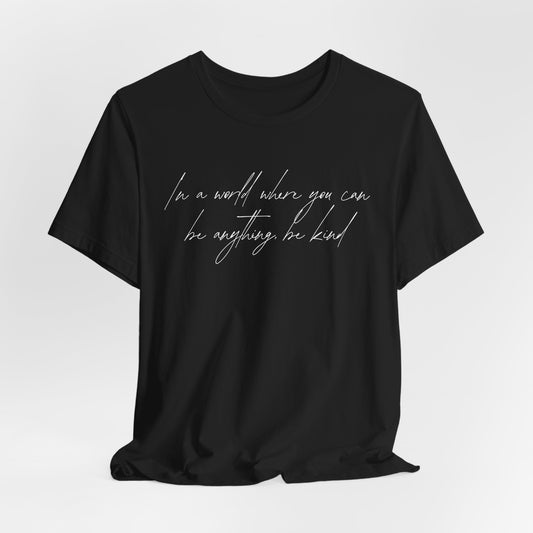 Be Kind Quote Shirt – Minimalist Script Font Tee with Inspirational Message