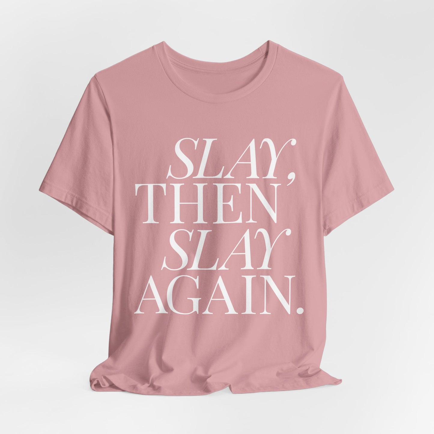 Slay Then Slay Again – Bold Empowerment Statement T-Shirt | Red Typography Tee - Scripted Expression