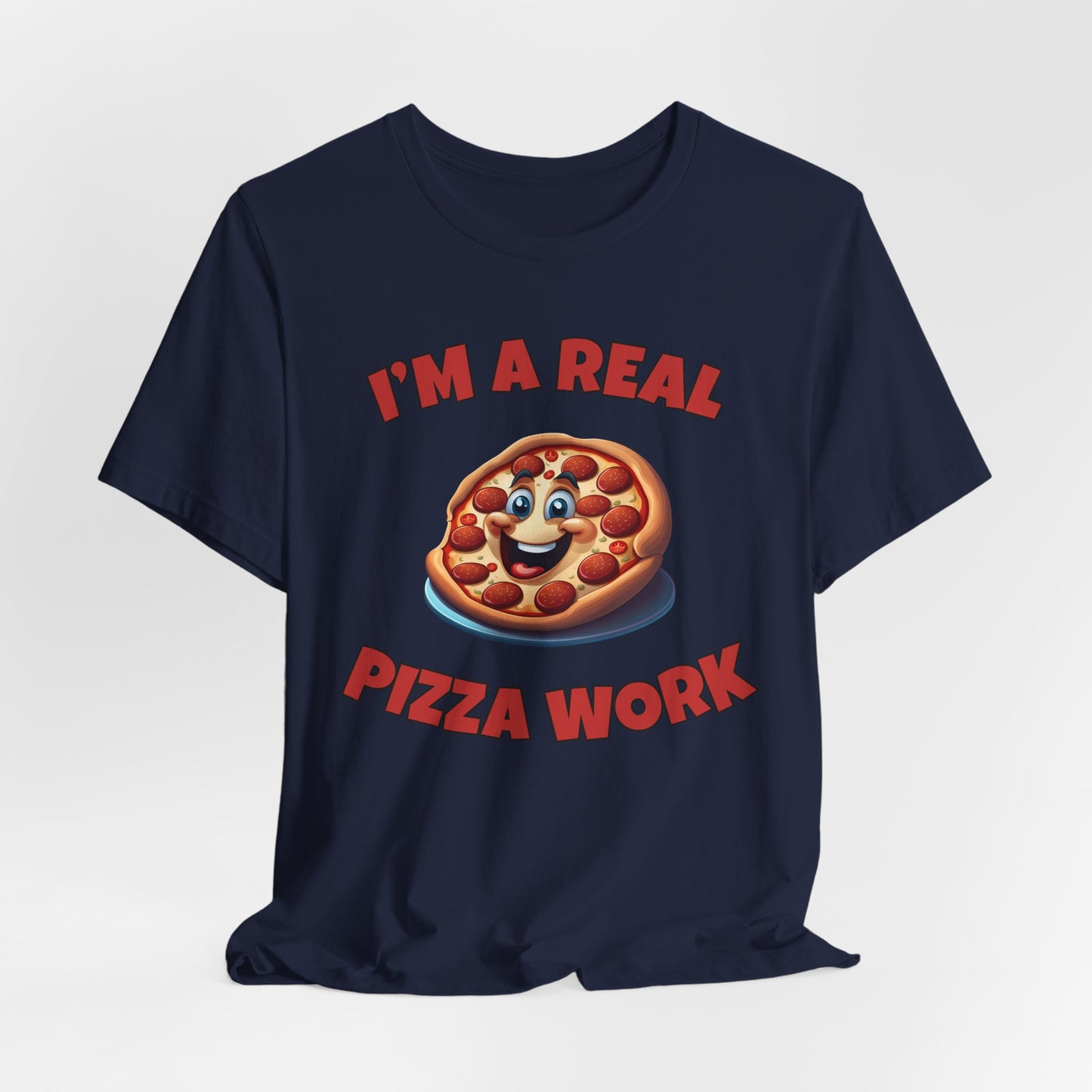 I’m a Real Pizza Work – Funny Pizza Pun T-Shirt | Foodie Humor Tee - Scripted Expression