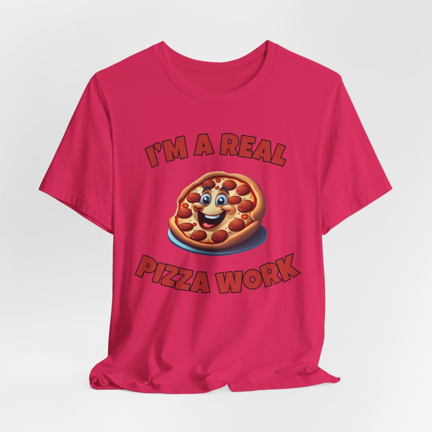 I’m a Real Pizza Work – Funny Pizza Pun T-Shirt | Foodie Humor Tee - Scripted Expression