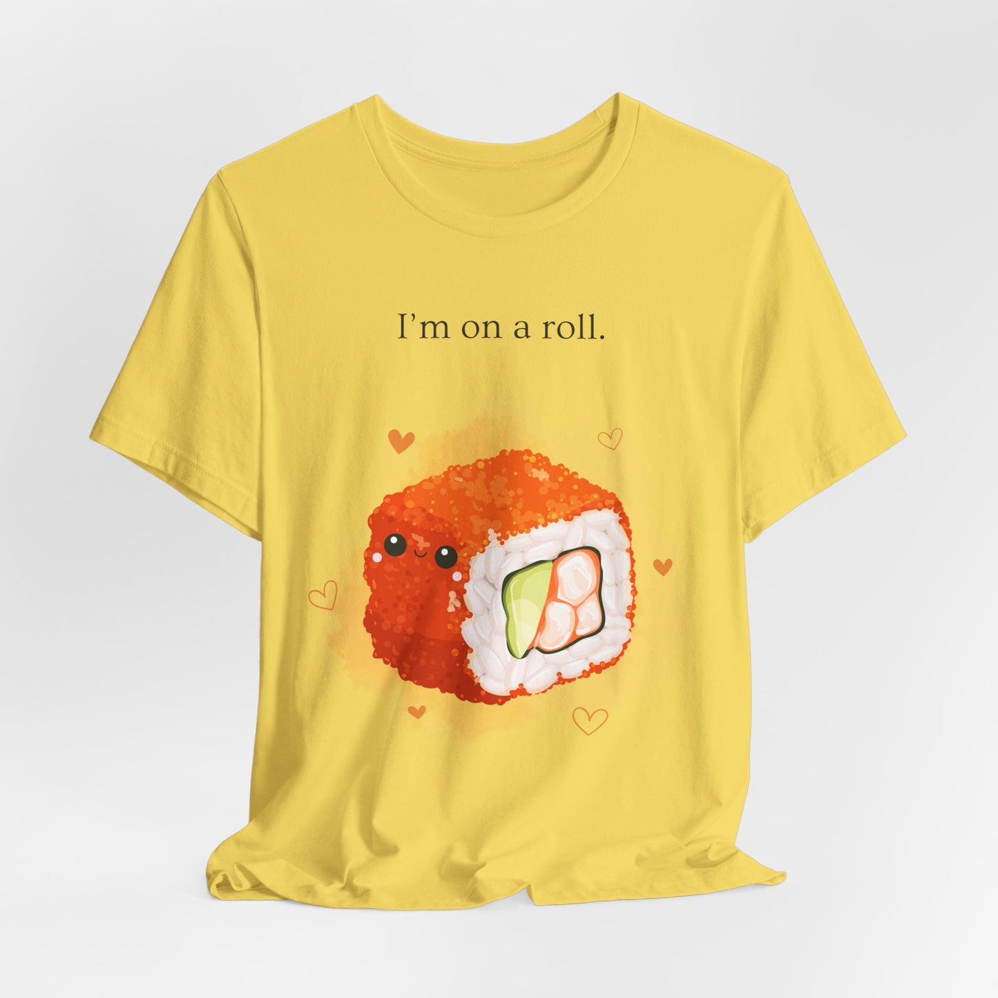 I'm On a Roll Sushi T-Shirt – Cute Kawaii Japanese Food Tee