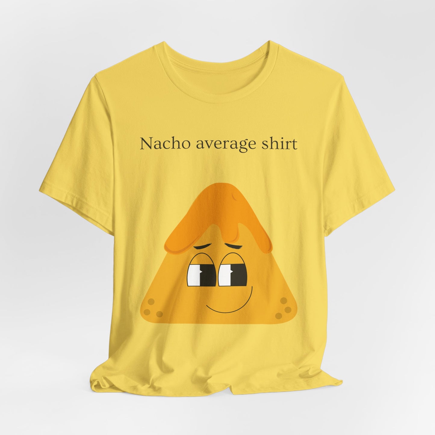 Nacho Average Shirt – Funny Pun T-Shirt